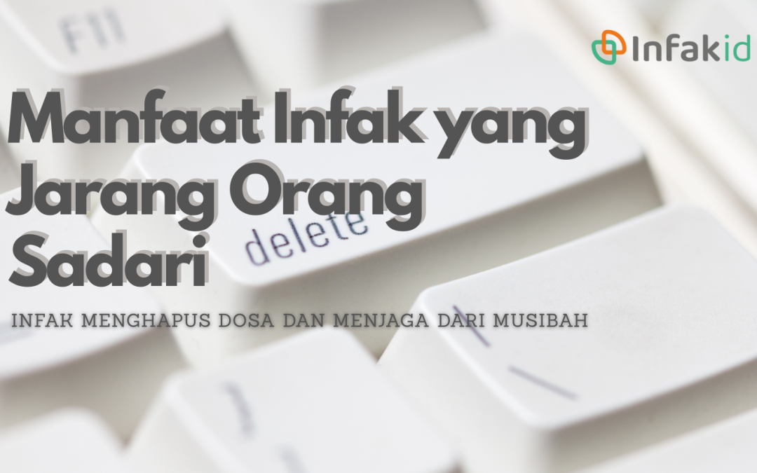 Infak Menghapus Dosa dan Menjaga dari Musibah