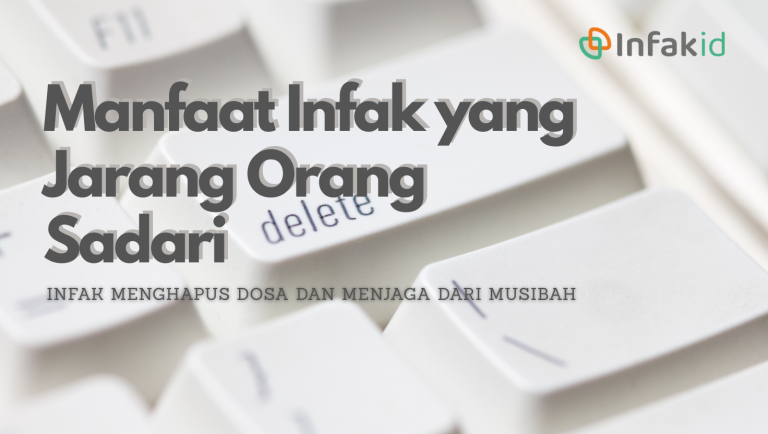 Infak Menghapus Dosa dan Menjaga dari Musibah