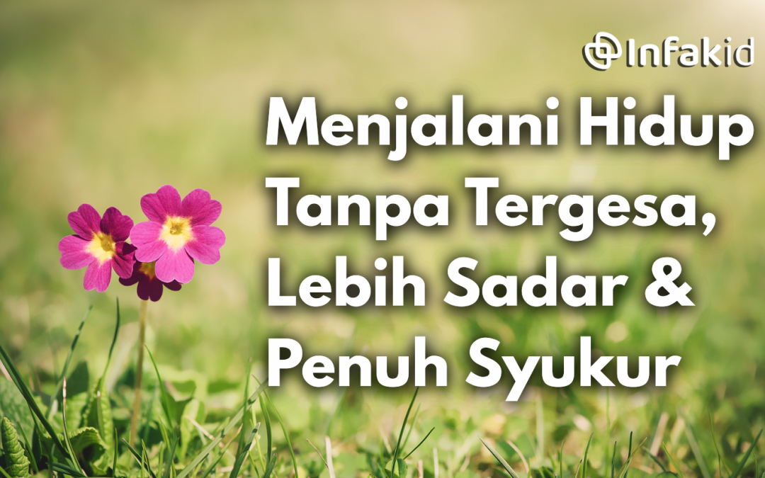 Slow Living ala Muslim: Menjalani Hidup Tanpa Tergesa, Lebih Sadar & Penuh Syukur