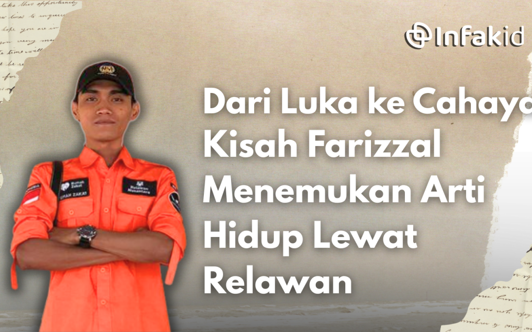 Dari Luka ke Cahaya: Kisah Farizzal Menemukan Arti Hidup Lewat Relawan