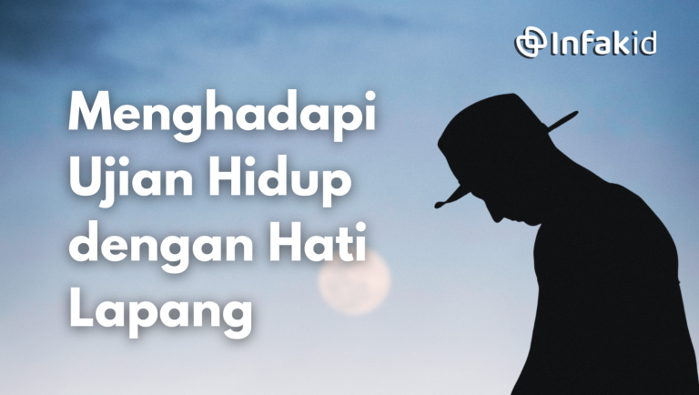 Tips Menghadapi Ujian Hidup dengan Hati Lapang
