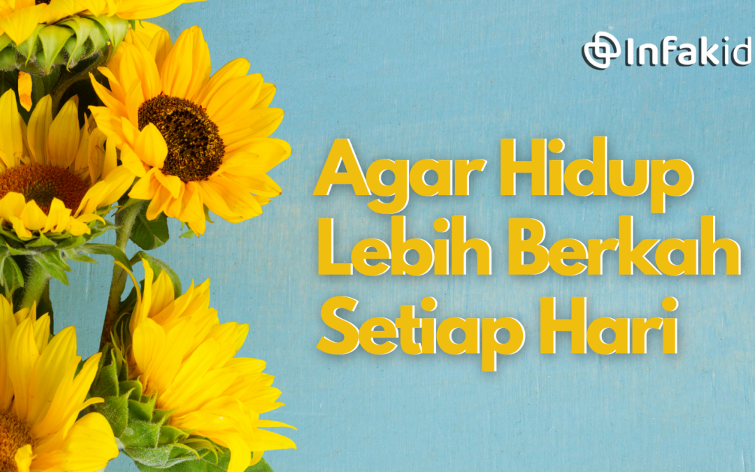 Cara Sederhana Agar Hidupmu Lebih Berkah Setiap Hari