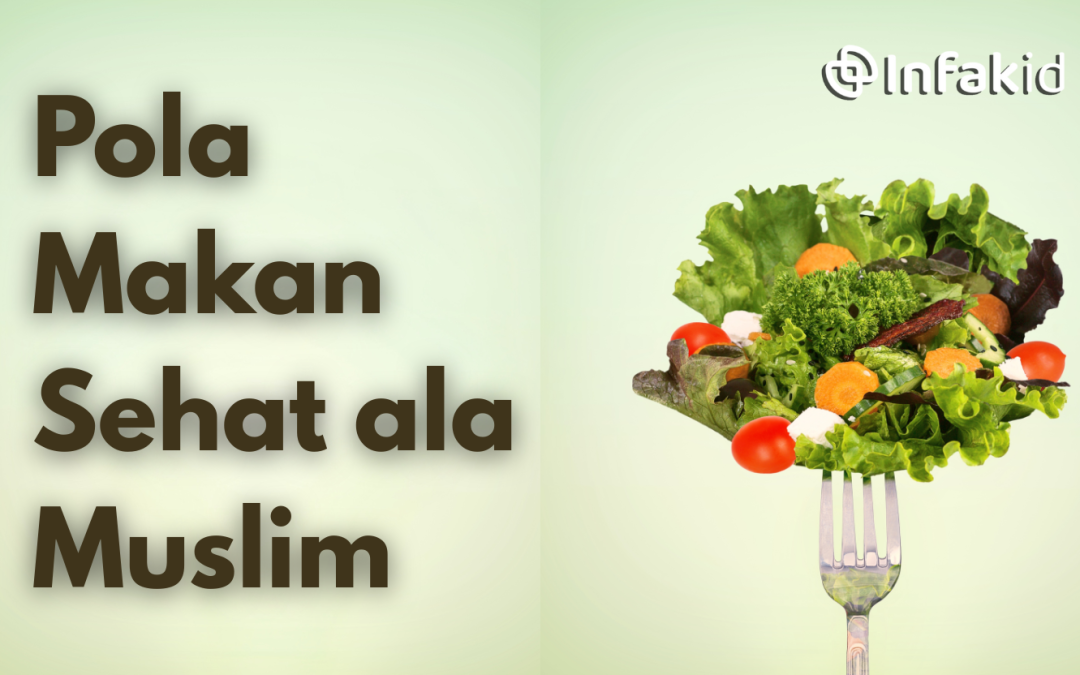 Tips Jaga Pola Makan Sehat ala Muslim