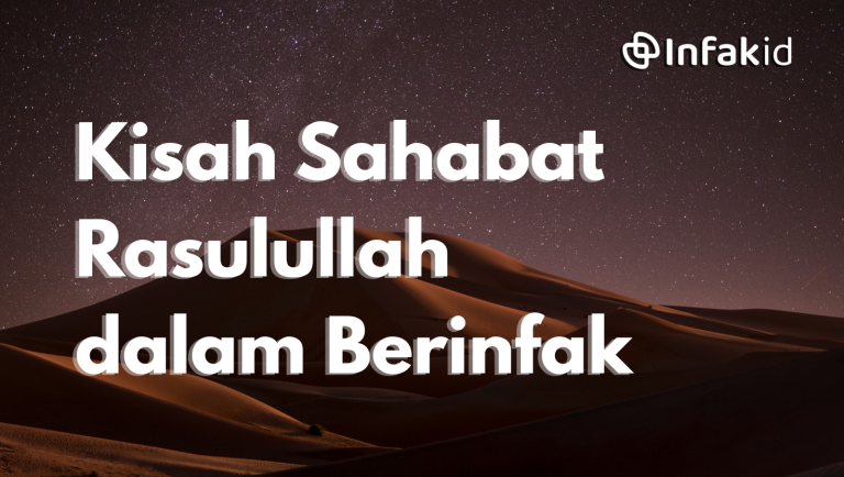 Kisah Sahabat Rasulullah dalam Berinfak: Dari Abu Bakar…