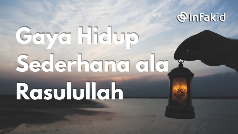 Gaya Hidup Sederhana ala Rasulullah yang Bisa Kita…