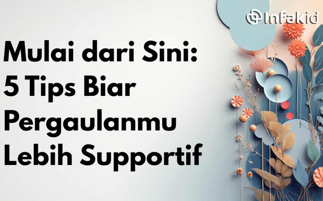 5 Cara Bikin Lingkungan Teman Jadi Komunitas Positif