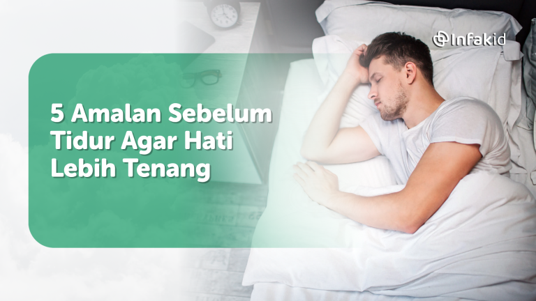 5 Amalan Sebelum Tidur Agar Hati Lebih Tenang