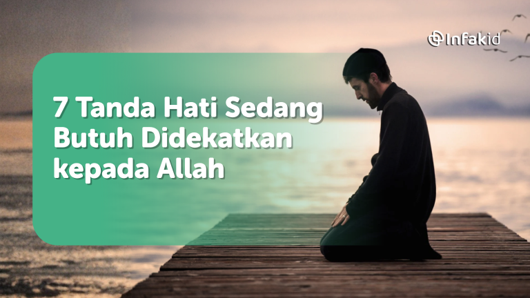 7 Tanda Hati Sedang Butuh Didekatkan kepada Allah